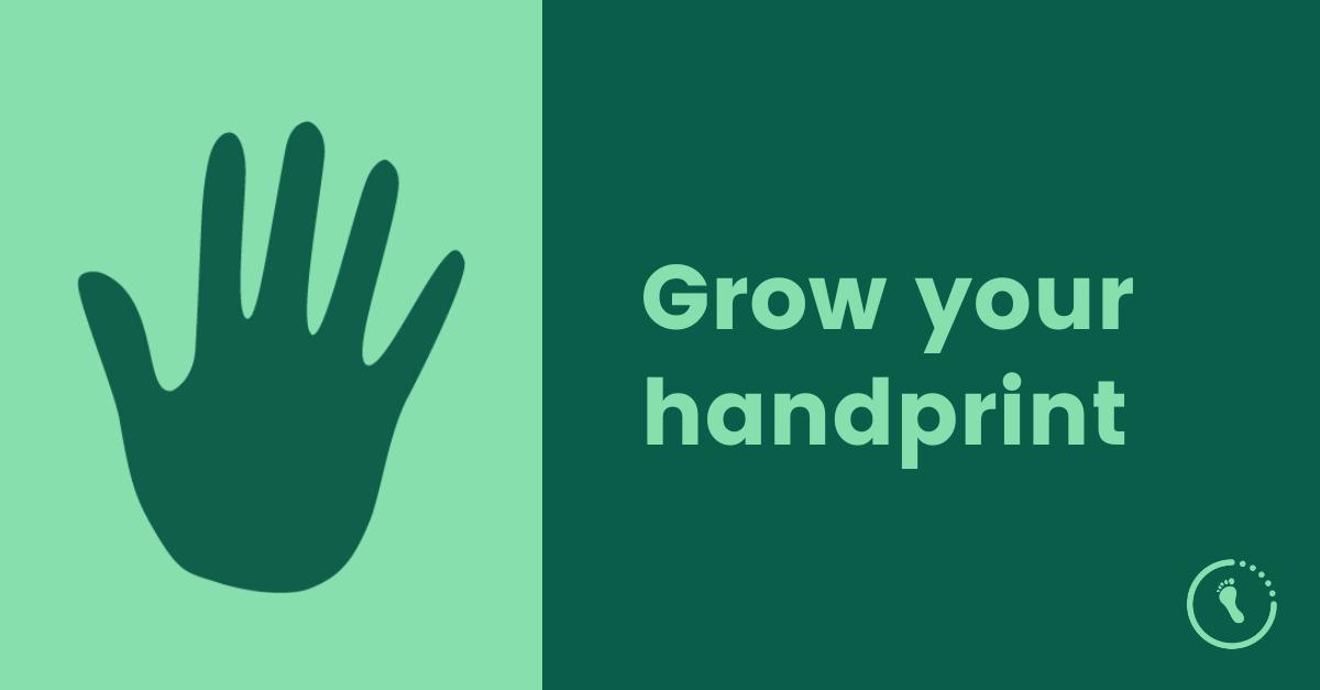 Grow your handprint